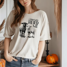 Load image into Gallery viewer, T-Shirt: I Know You Herd Me
